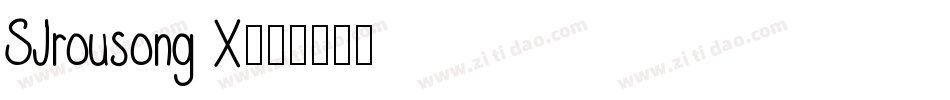 SJrousong X字体转换
